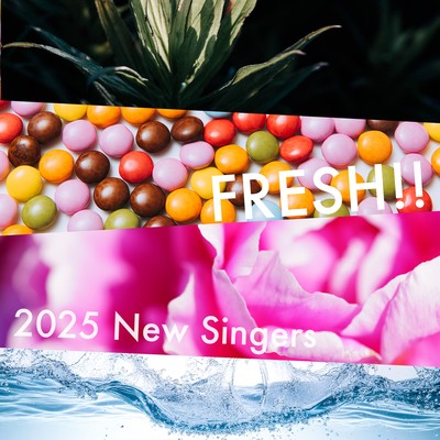 FRESH!! 2025 New Singers