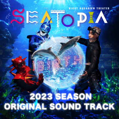 SEATOPIA 2023 SEASON ORIGINAL SOUND TRACK