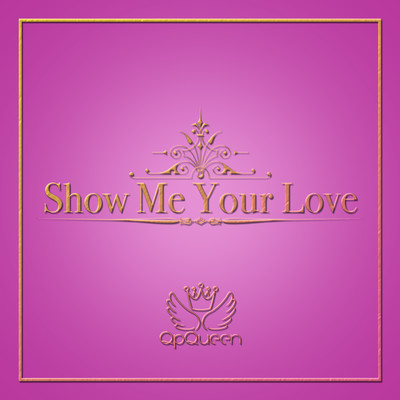 Show Me Your Love