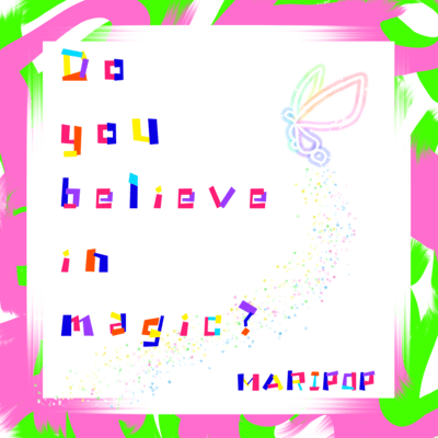 Do you believe in magic?