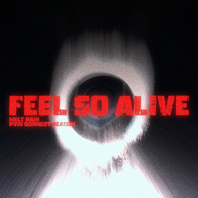 feel so alive