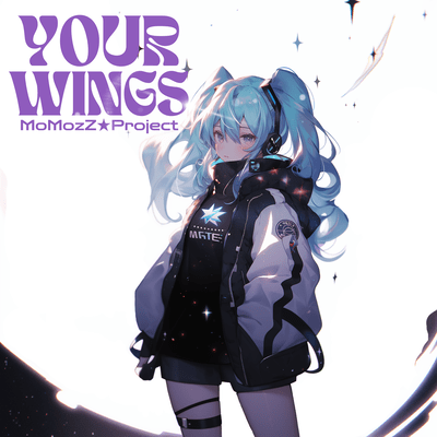 YOUR WINGS (feat. HATSUNE MIKU)