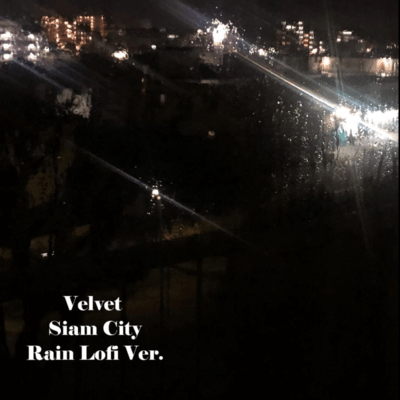 Velvet Siam City (Rain Lofi Ver.)