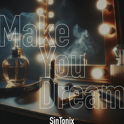 Make You Dream