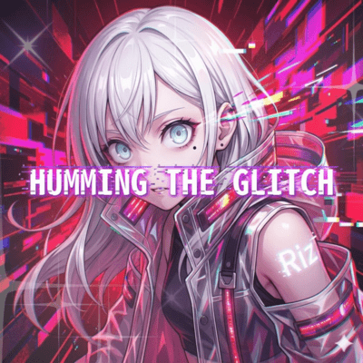 HUMMING THE GLITCH (feat. KASANE TETO)