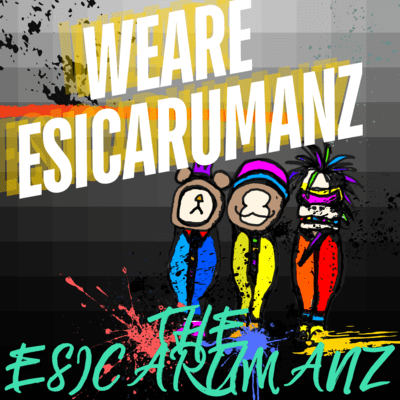 weareesicarumanz