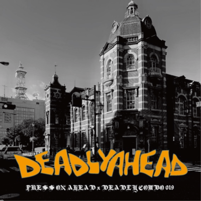 DEADLY AHEAD (feat. DEADLY COMBO 019)