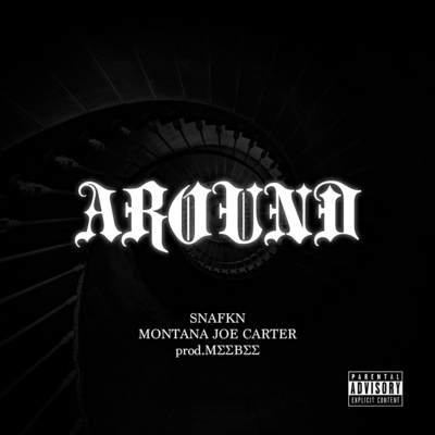 AROUND (feat. MONTANA JOE CARTER)