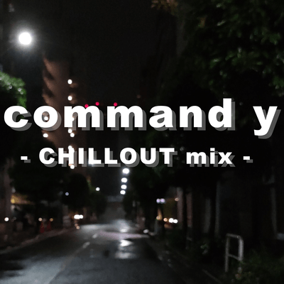 command y (CHILLOUT mix)