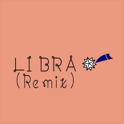 LIBRA (Remix)