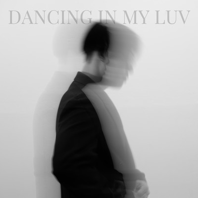 DANCING IN MY LUV