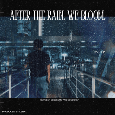 AFTER THE RAIN. WE BLOOM