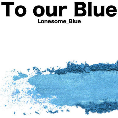 To our Blue