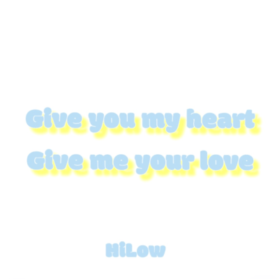 Give you my hart Give me your love