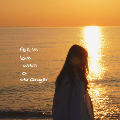 Fell in Love with a Stranger