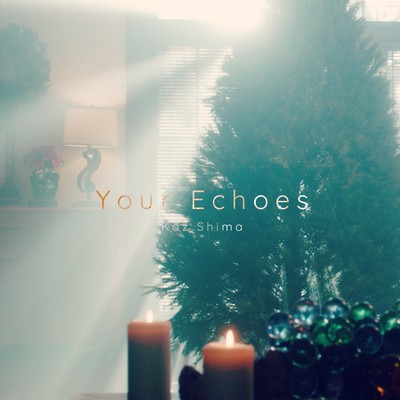 Your Echoes