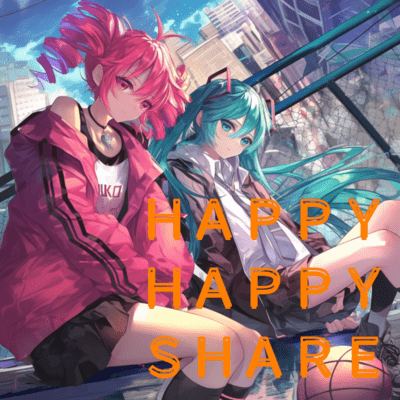 Happy Happy Shere (feat. HATSUNE MIKU & KASANE TETO)