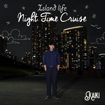 Island Life -Night Time Cruise-