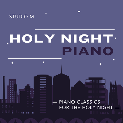 Holy Night Piano - Piano Classics for the Holy Night -