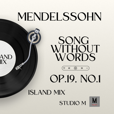 Mendelssohn: Song without Words Op.19, No.1 (Island Mix)