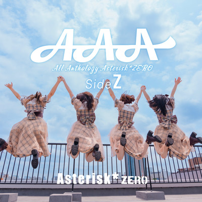 AAA -All Anthology Asterisk*zero- Side Z