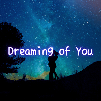Dreaming of You