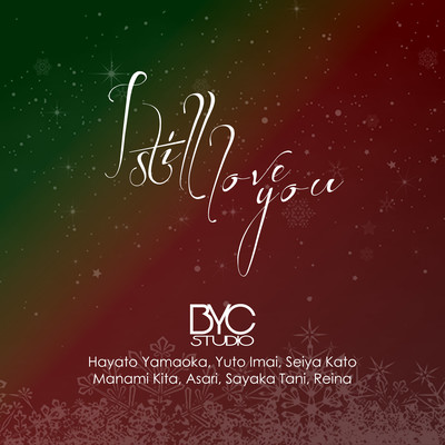 I Still Love You (feat. Hayato Yamaoka, Yuto Imai, Seiya Kato, Manami Kita, Sayaka Tani, ASARI & Reina)