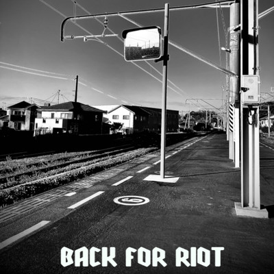 BACK FOR RIOT