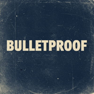BULLETPROOF