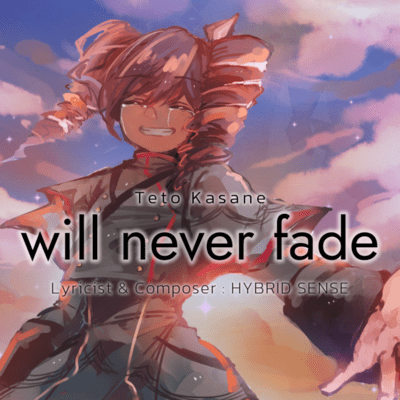 will never fade (feat. KASANE TETO)