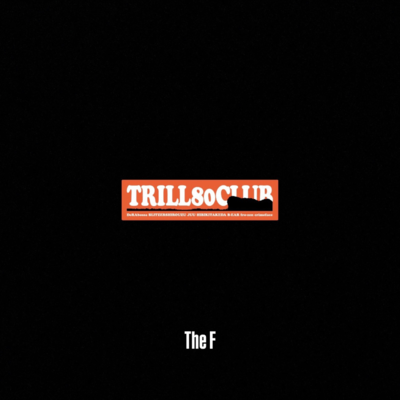 The F (feat. BRITZER SHIROUZU, JUU, HIBIKI TAKEDA, DeRAbossa & B-EAR)