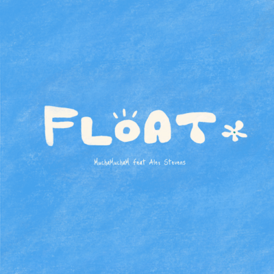 Float (feat. Alex Stevens)