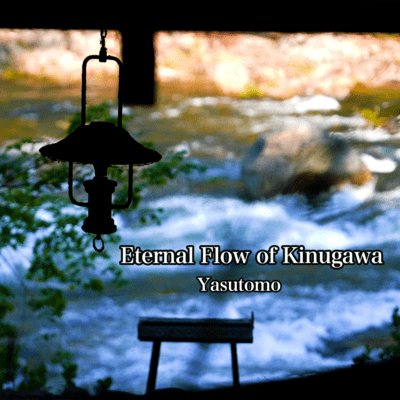 Eternal Flow of Kinugawa