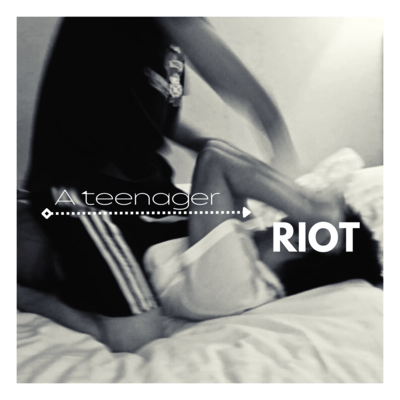 A Teenager Riot