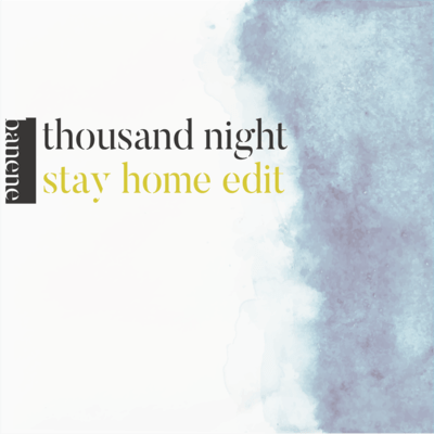 thousand night (stayhome edit)