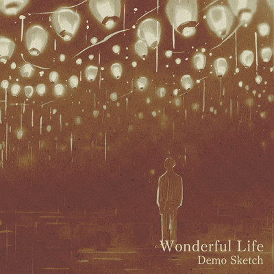 Wonderful Life (Demo Sketch)