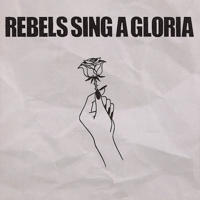 REBELS SING A GLORIA