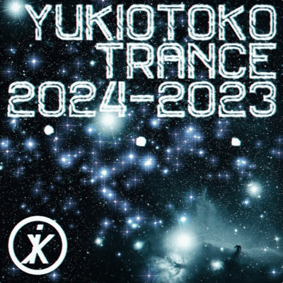 YUKIOTOKO TRANCE 2024-2023