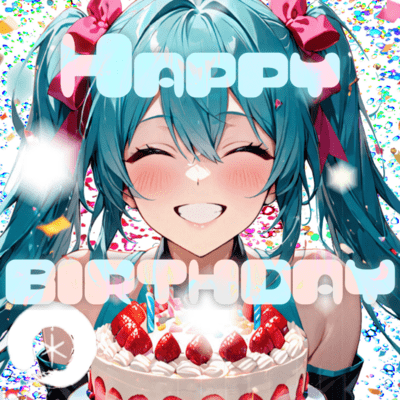 Happy birthday (feat. HATSUNE MIKU)