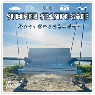 SUMMER SEASIDE CAFE Guitar in the Midsummer Feeling of the Sea Cafe