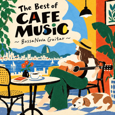 The Best of CAFE MUSIC ~BossaNova Guitar~
