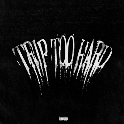Trip Too Hard