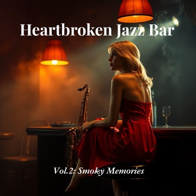 Heartbroken Jazz Bar (Vol.2 Smoky Memories)