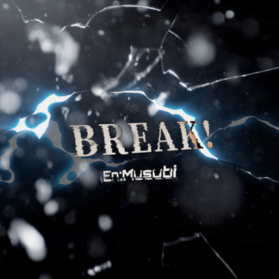BREAK!