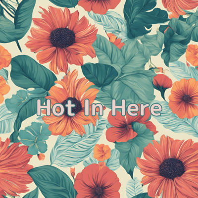 Hot In Here