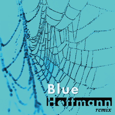 Blue Hoffmann REMIX