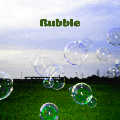 Bubble