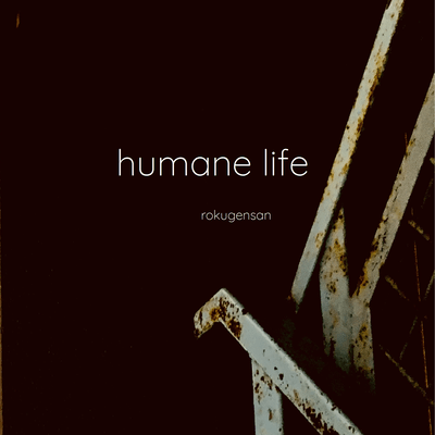 humane life
