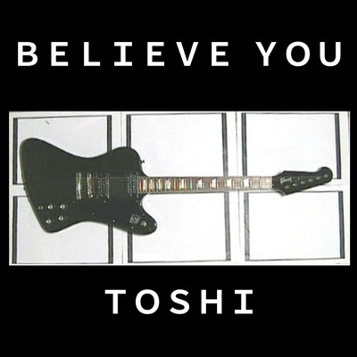 BELIEVE YOU