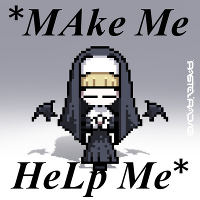 *MAke Me HeLp Me*